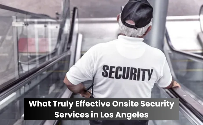 Onsite Security Services in Los Angeles