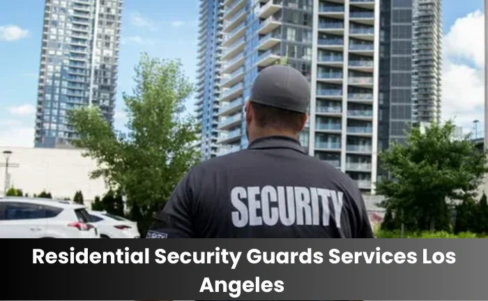 Residential Security Guards Services Los Angeles